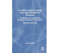 A Guide to Early College and Dual Enrollment Programs: Designing and Implementing Programs for Student Achievement