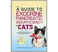 A Guide to Exocrine Pancreatic Insufficiency in Cats: Comprehensive Guide to Understanding, Diagnosing and Managing EPI in Cats