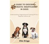 A GUIDE TO EXOCRINE PANCREATIC INSUFFICIENCY IN DOGS: Understanding, Diagnosing, and Treating EPI for a Healthier Canine Life