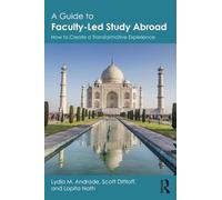 A Guide to Faculty-Led Study Abroad: How to Create a Transformative Experience