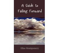 A Guide to Failing Forward