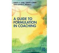 A Guide to Formulation in Coaching