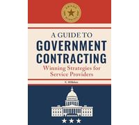 A Guide To Government Contracting Winning Strategies For Service Providers