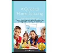 A Guide to Home Tutoring: Giving Students the Edge at School