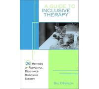 A Guide to Inclusive Therapy: 26 Methods of Respectful, Resistance-Dissolving Therapy