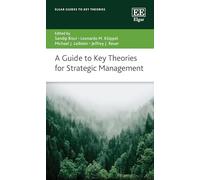 A Guide to Key Theories for Strategic Management