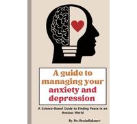 A guide to managing your anxiety and depression: 7 proven science based methods to cure anxiety and depression.