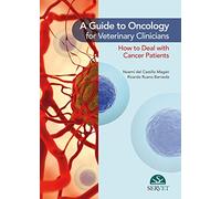 A Guide to Oncology for Veterinary Clinicians. How to Deal with Cancer Patients