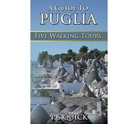 A Guide to Puglia: Five Walking Tours [Lingua Inglese]