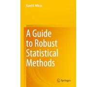 A Guide to Robust Statistical Methods