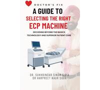 A Guide to Selecting the Right ECP Machine: Decoding Beyond the Basics Technology and Superior Patient Care