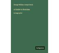 A Guide to Stoicism: in large print