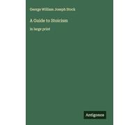A Guide to Stoicism: in large print
