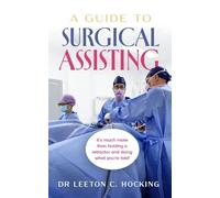 A Guide to Surgical Assisting