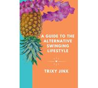 A Guide to the Alternative Swinging Lifestyle