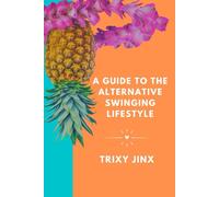 A Guide to the Alternative Swinging Lifestyle