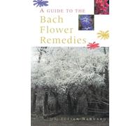 A Guide To The Bach Flower Remedies