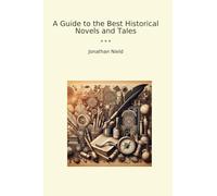 A Guide to the Best Historical Novels and Tales