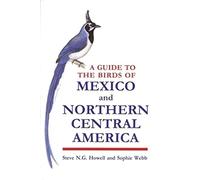 Steve N. G. Howell A Guide to the Birds of Mexico and Northern Cent (Tascabile)