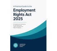 A Guide to the Employments Rights Act 2025: - includes the full text of the act.