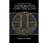 A Guide to the Geography of Pliny the Elder
