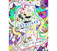 A Guide to the Infinite Labyrinth of the Soul and the Fractal Archetypes