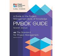 A Guide to The Project Management Body of Knowledge by Project Management Institute 7th Edition