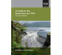 A Guide to the Reservoirs Act 1975 Second edition (Tascabile)