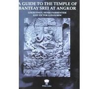A Guide to the Temple Banteay Srei at Angkor