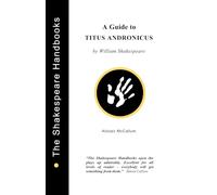 A Guide to Titus Andronicus