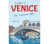 A guide to Venice for curious kids