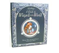 A Guide to Wizards of the World - Being a True Account of Wizards in the Known World: As told by Master Merlin (Wizardology)