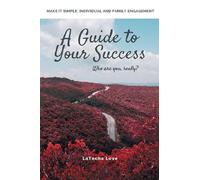 A Guide to Your Success: Who Are You Really?