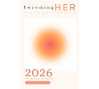 A Guided Journal for Discipline, Confidence, and Becoming Her: Daily prompts and exercises to build focus, clarity, and high standards