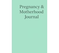 A Guided Journal for Pregnancy and Motherhood: Thoughts, Memories, and Moments of Serenity