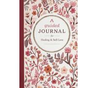 A guided journal for self love and healing: A Guided Self-Love notebook for Women to Move On and Reclaim Their Happiness