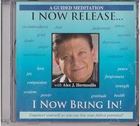 A Guided Meditation: I Now Release... I Now Bring In!
