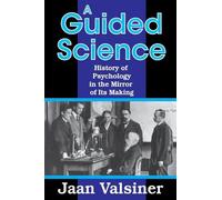 A Guided Science: History of Psychology in the Mirror of Its Making