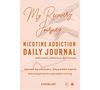 A Guiding Light NicA 30-Day Journal for Nicotine Anonymous with Quotes, Reflections and Prompts: Start each day with purpose. Stay grounded, inspired, and moving forward on your path to recovery.