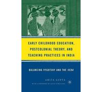 A. Gupta Early Childhood Education, Postcolonial Theory, and Teachin (Tascabile)