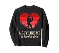 A Guy Like Me Is Hard To Find Vintage Style Felpa