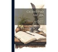 A H Allcroft F G Plaistowe Cicero Pro Archia (Tascabile)