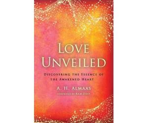 A. H. Almaas Love Unveiled (Tascabile)