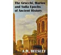 A. H. Beesley The Gracchi Marius and Sulla Epochs Of Ancient (Copertina rigida)
