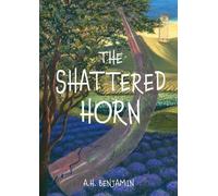 A.H. Benjamin The Shattered Horn (Copertina rigida)