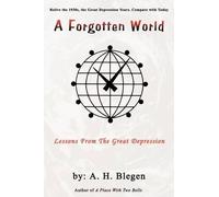 A. H. Blegen A Forgotten World: Lessons from the Great Depression (Tascabile)