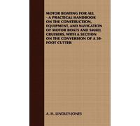 A. H. LINDLEY-J Motor Boating for All - A Practical Handbook on the (Tascabile)