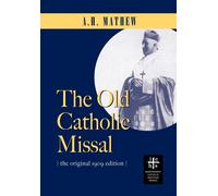 A.H. Mathew The Old Catholic Missal & Ritual (Copertina rigida)
