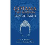 A. H. Salunkhe Gotama The Buddha - Son Of Earth (Tascabile)