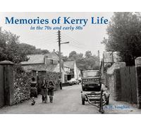 A. H. Vaughan Memories of Kerry Life in the 70s and early 80s (Tascabile)